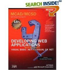 MCAD/MCSD SelfPaced Training Kit—Exams 70305 and 70315: Developing Web Applications with \nMicrosoft® Visual Basic® .NET and Visual C#® .NET, 2nd ed., Webb with Microsoft Corporation