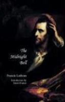 The Midnight Bell: A German Story, Founded On Incidents In Real Life (Gothic Classics