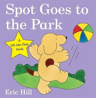 Spot Goes to the Park (Spot Lift the Flap Book)