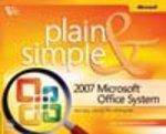 2007 Microsoft® Office System Plain & Simple