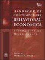 Handbook Of Contemporary Behavioral Economics: Foundations And Developments