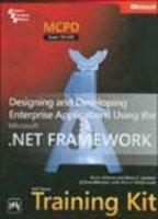 MCPD SelfPaced Training Kit: Exam 70549—Designing and Developing Enterprise Applications \nUsing the Microsoft® .NET Framework, Johnson & Lanham with Wildermuth