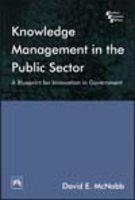 Knowledge Management In The Public Sector: A Blueprint For Innovation In Government