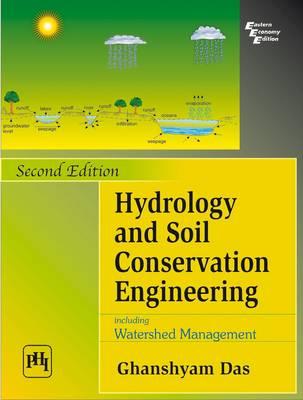 Hydrology and Soil Conservation Engineering: Including Watershed Management