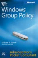 Windows Group Policy Administrator’S Pocket Consultant