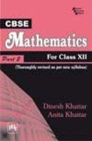 CBSE Mathematics for Class XII, Part 2 Thoroughly revised as per new CBSE syllabus
