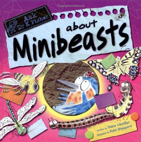  Ask Dr K Fisher About Minibeasts 