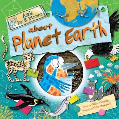 Ask Dr. K. Fisher About Planet Earth (Ask Dr. K Fisher)