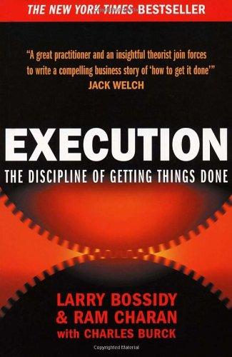 Execution: The Discipline Of Getting Things Done