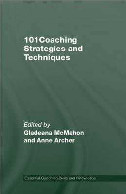 101 Coaching Strategies and Techniques (Essential Coaching Skills and Knowledge)