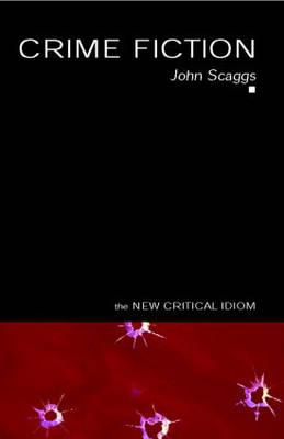 Crime Fiction (The New Critical Idiom)