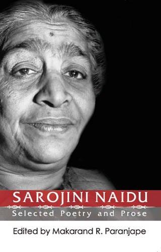 Sarojini Naidu: Selected Poetry and Prose