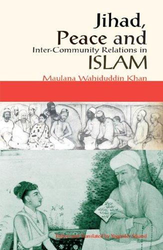 Jihad, Peace and Inter-Community Relations in Islam: Maulana Wahiduddin Khan