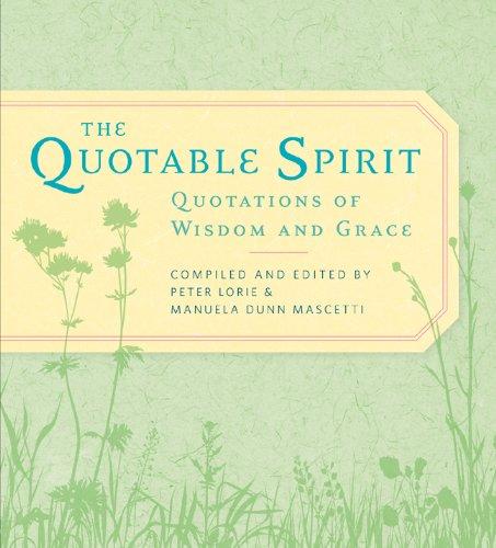 The Quotable Spirit: Quotations of Wisdom and Grace