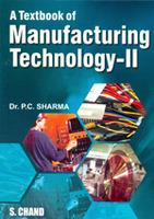 A Textbook Of Manufacturing Technology-ii