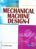 Mechanical Machine Design-I