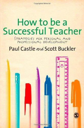 How to Be a Successful Teacher: Strategies for Personal and Professional Development