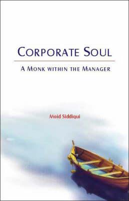 Corporate Soul : The Monk Within the Manager (Response Books)