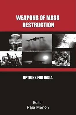 Weapons of Mass Destruction: Options for India