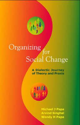 Organizing for Social Change: A Dialectic Journey of Theory and Praxis