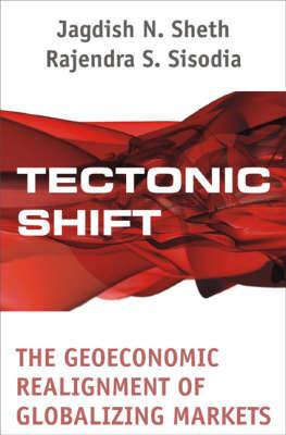 Tectonic Shift : The Geoeconomic Realignment of Globalizing Markets