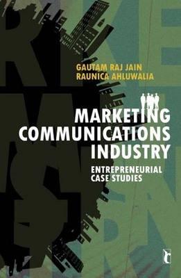 Marketing Communications Industry: Entrepreneurial Case Studies (Response Books)