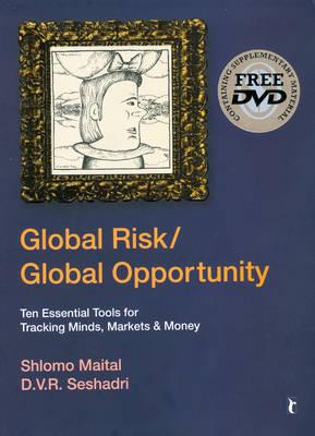 Global Risk/Global Opportunity: Ten Essential Tools for Tracking Minds, Markets and Money (Response Books)