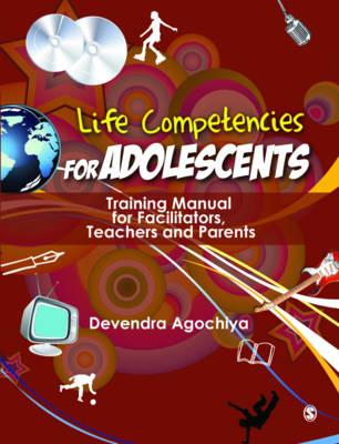 Life Competencies for Adolescents: Training Manual for Facilitators, Teachers and Parents