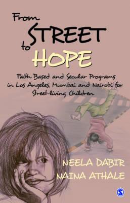 From Street to Hope: Faith Based and Secular Programmes in Los Angeles, Mumbai and Nairobi for Street-living Children