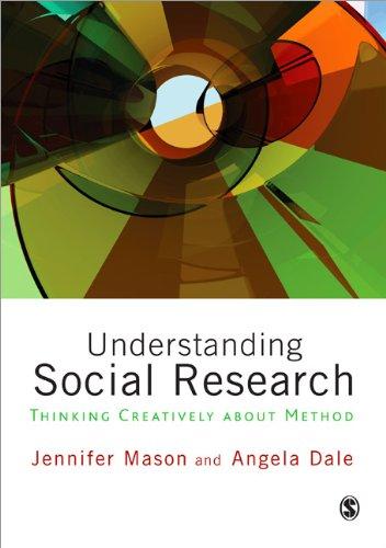 Understanding Social Research: Thinking Creatively about Method 