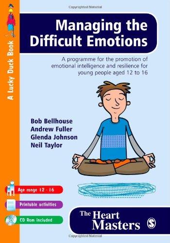 Managing the Difficult Emotions: A Programme for the Promotion of Emotional Intelligence and Resilience for Young People Aged 12 To 16 (Lucky Duck Books)
