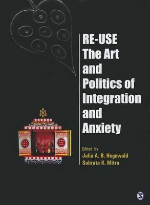 Re-Use-The Art and Politics of Integration and Anxiety