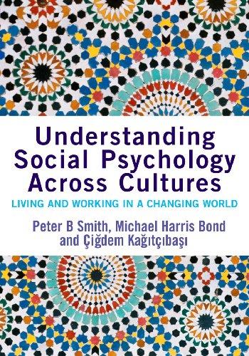 Understanding Social Psychology Across Cultures: Living and Working in a Changing World (SAGE Social Psychology Program) 