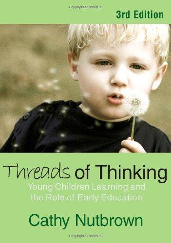 Threads of Thinking: Young Children Learning and the Role of Early Education 