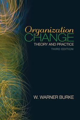 Organization Change: Theory and Practice (Foundations for Organizational Science series)