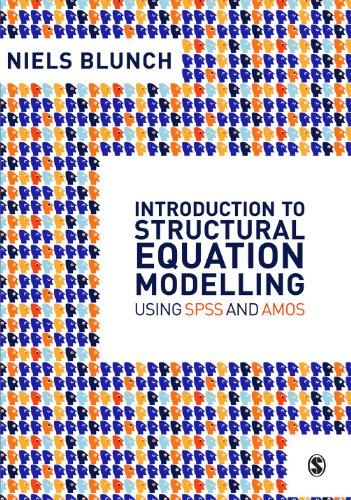 Introduction to Structural Equation Modelling Using SPSS and AMOS