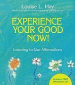 Experience Your Own Good Now : With Cd