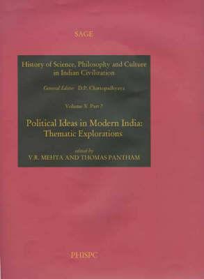 Political Ideas in Modern India: Thematic Explorations (History of Science, Philosophy and Culture in Indian Civilization)