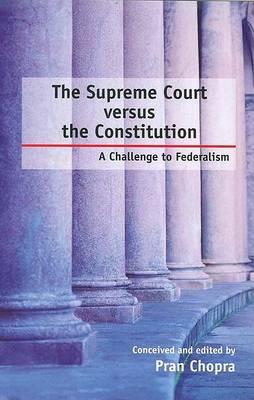 Supreme Court Versus the Constitution: A Challenge to Federalism