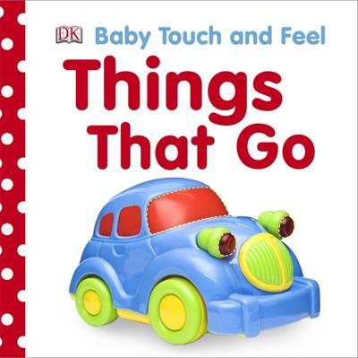 Things That Go (Baby Touch & Feel)