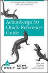 ACTIONSCRIPT 3.0 QUICK REFERENCE GUIDE FOR DEVE. & DESIGNERS USING FLASH CS4 PROF