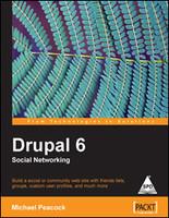 Drupal 6 Social Networking: Build a social or community web site, with friends lists, groups, custom user profiles, and much more