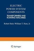 Electric Power System Components: Transformers And Rotating Machines