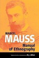 Marcel Mauss: Manual of Ethnography