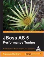 JBoss AS 5 Performance Tuning: Build faster, more efficient enterprise Java applications