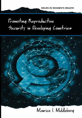 Promoting Reproductive Security in Developing Countries (Women's Health Issues)