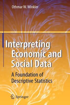 Interpreting Economic and Social Data: A Foundation of Descriptive Statistics