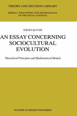 An Essay Concerning Sociocultural Evolution: Theoretical Principles and Mathematical Models (Theory and Decision Library A:)