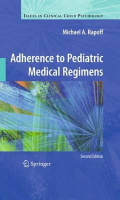 Adherence to Pediatric Medical Regimens (Issues in Clinical Child Psychology)