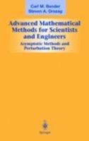 Advanced Mathematical Methods For Scientists And Engineers: Asymptotic Methods And Perturbation Theory